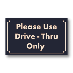 Please Use Drive-Thru